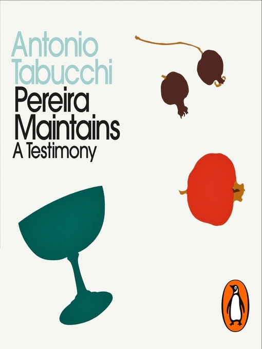 Title details for Pereira Maintains by Antonio Tabucchi - Available